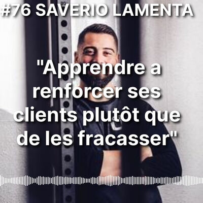 #76 LAMENTO Saverio: Développer sa propre méthodologie 