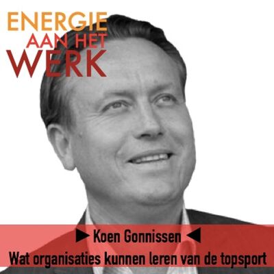 #26 - Wat organisaties kunnen leren van de topsport, met Koen Gonnissen