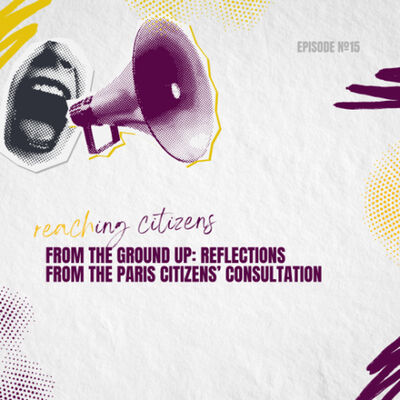 From the Ground Up: Reflections from the Paris Citizens’ Consultation