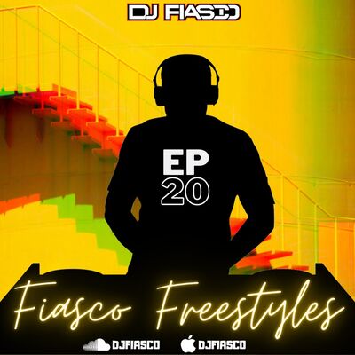 FIASCO FREESTYLES EPISODE 20