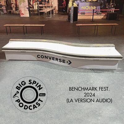 BIG SPIN AU BENCHMARK FEST. 2024 (TOUT CE QUE VOUS N'AVEZ PAS VU...)