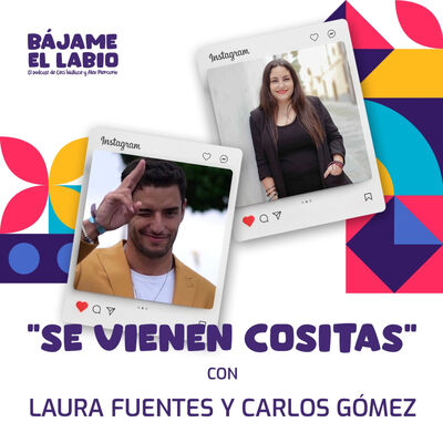 "Se vienen cositas" con Laura Fuentes y Carlos Gómez 2x08