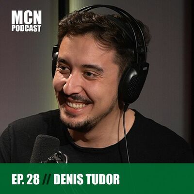 M.C.N. Podcast 28 | Denis Tudor: ”E cert că Elon Musk a reprezentat rampa mea de lansare”