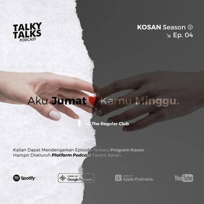 KOSAN - S3E04 - Aku Jumat, Kamu Minggu with The Regular Club