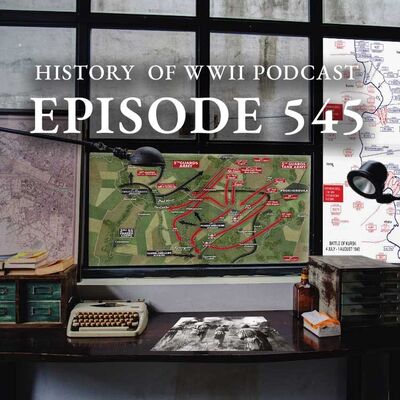 Episode 545-Battle of Prokhorovka Pt 2