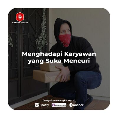 #TanyaYumin Eps.18 - Menghadapi karyawan yang suka mencuri