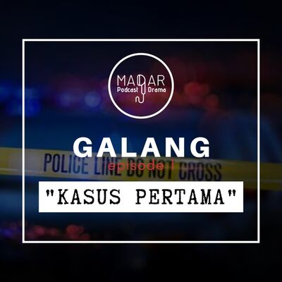 GALANG: Eps 1 - "KASUS PERTAMA"