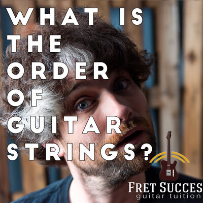What Is The Order of Guitar Strings?