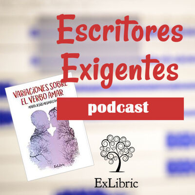 3x02 Escritores exigentes | El verbo amar no admite el imperativo con María Jesús Medina