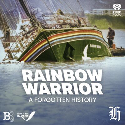 NZH Presents - Rainbow Warrior: A Forgotten History