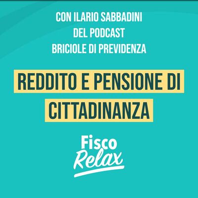 Reddito e pensione di cittadinanza -con Ilario Sabbadini di Briciole di Previdenza