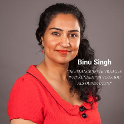 Afl. 19: Binu Singh - De belangrijkste vraag is: wat kunnen wij voor jou als ouder doen?