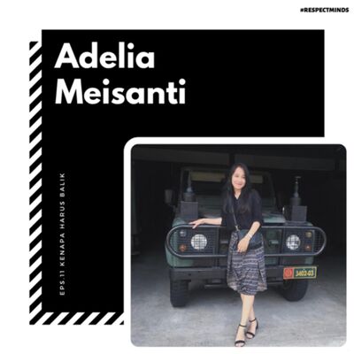 Eps.11 - Adelia Meisanti Kenapa harus balik 