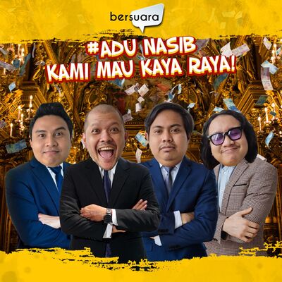 #AduNasib Kami Mau Kaya Raya!