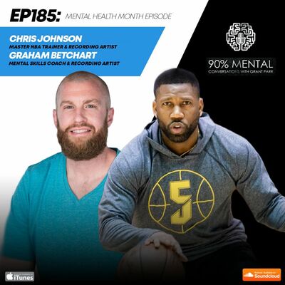 Chris Johnson, Master NBA Trainer, & Graham Betchart, Mental Skills Coach, Episode 185