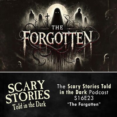 S16E23 - "The Forgotten" – Scary Stories Told in the Dark
