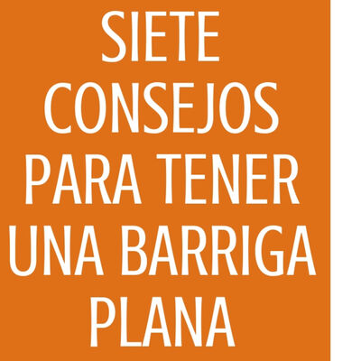 #50 Siete consejos para tener una barriga plana