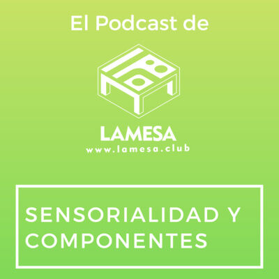 Ep. 78 - Sensorialidad y Componentes