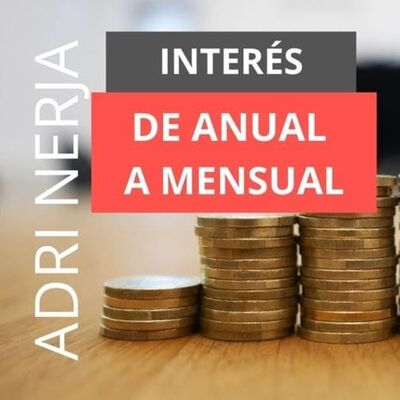 Tantos equivalentes - Cómo calcular el INTERÉS COMPUESTO MENSUAL