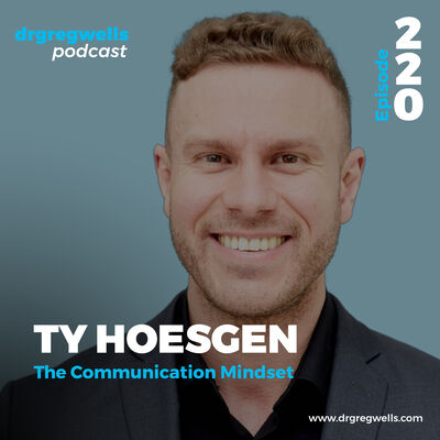Ep 220. Ty Hoesgen on Mastering Communication