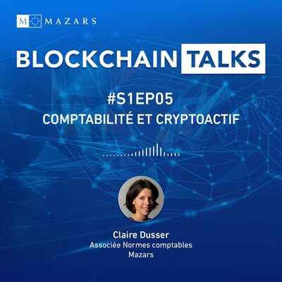 #S1EP05: Comptabilité et Cryptoactif avec Claire Dusser, Associée Normes comptables chez Mazars