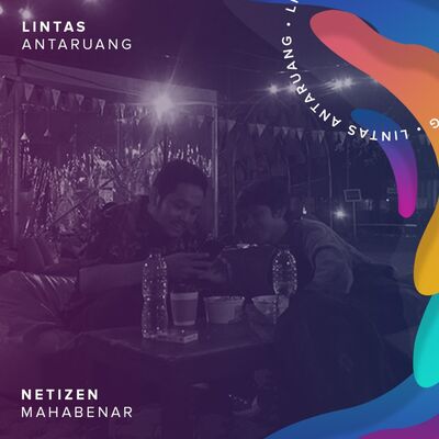 Lintas Antaruang Eps. 4 - Netizen Maha Benar