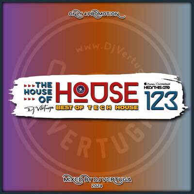 Dj Vertuga - The House of House vol. 123 (Best of TECH House)