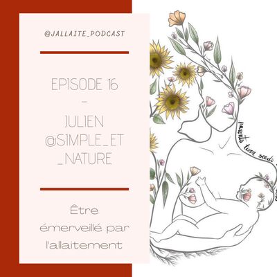 16: Julien - Etre émerveillé par l'allaitement