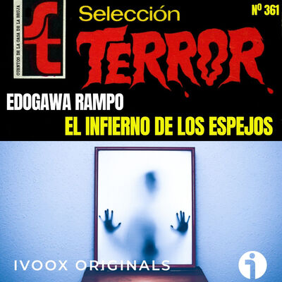 361 - El Infierno de los espejos, de Edogawa Rampo - Episodio exclusivo para mecenas