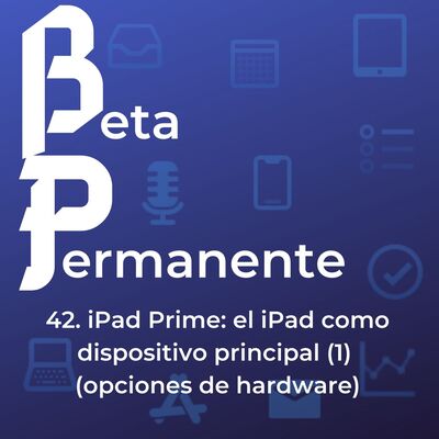 BP42 - iPad Prime- el iPad como dispositivo principal (1) - Opciones de hardware
