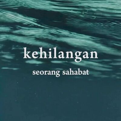 kehilangan - episode sahabat