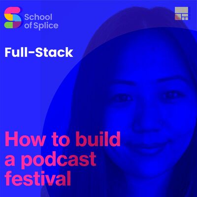 Full Stack Season 2 Ep 5: How to build a podcast festival