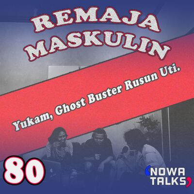 S2 Eps.80 (Remaja Maskulin) Yukam, Ghost Buster Rusun Uti.