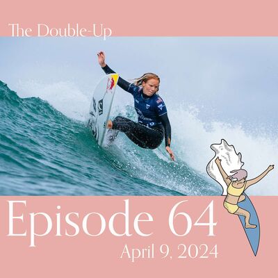 Episode 64: The Sexualization of Women's Surfing Conversation Continues, Plus a Recap of Bells and a Preview of Margaret River