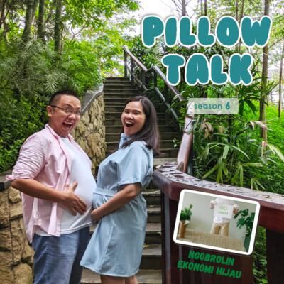 Pillow Talk ngobrolin GREEN ECONOMY? Emang apaan sih itu?
