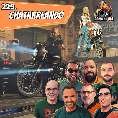 229. Magazín: Chatarreando