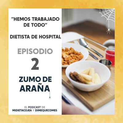 EP 2. Hemos trabajado de todo: dietista de hospital
