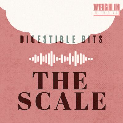 Digestible Bits - The Scale