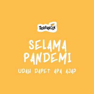 Selama Pandemi, Udah Dapet Apa Aja?
