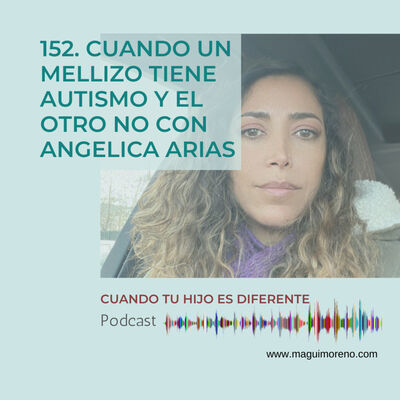 Cuando un mellizo tiene autismo y el otro no con Angelica Arias-Ep 152