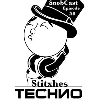 TechnoSnobCast Ep 8 - Stitxhes