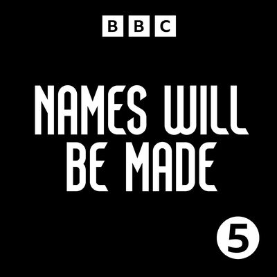 Names Will Be Made: LIVE