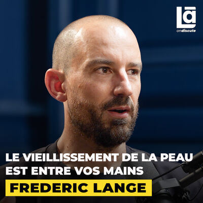 #53 Dr. en chirurgie plastique : les habitudes quotidiennes à appliquer pour bien vieillir - Dr. Frédéric Lange