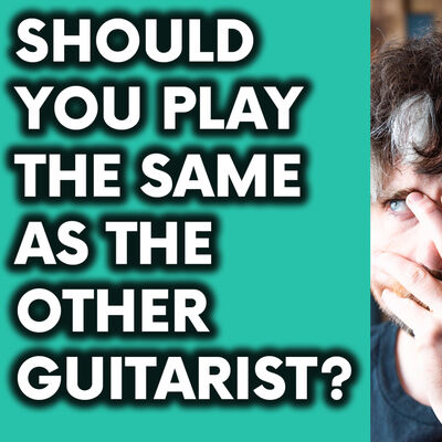 Should You Play The Same Thing as The Other Guitarist?