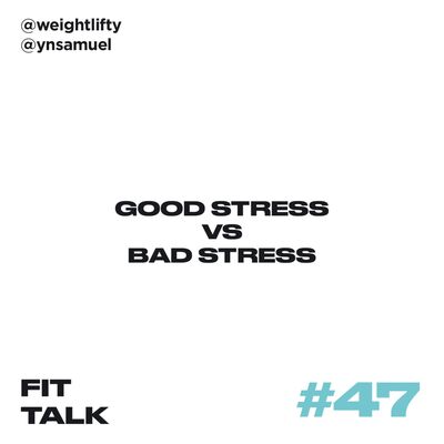 EP 47 : Good Stress vs Bad Stress