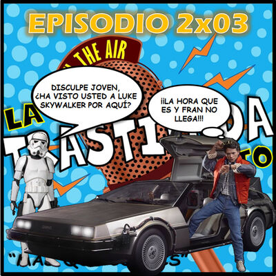 LA TRASTIENDA RADIO 2x03 - Star Wars VII, Noragami, Desaparecido, Los Surcos Del Azar, Siempre Vengadores