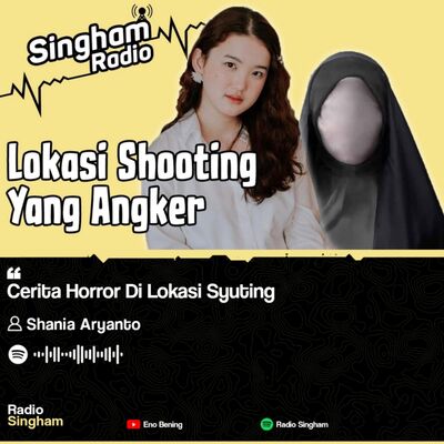 Cerita Horor Di Lokasi Syuting - #RadioSingham 38