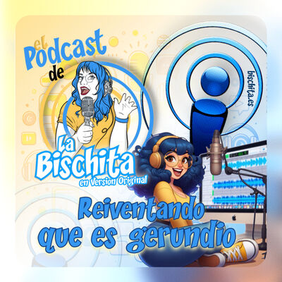 10. Reinventando que es Gerundio 