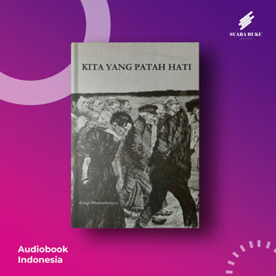 Kita yang Patah Hati Oleh Gargi Bhattacharyya | Audiobook Indonesia