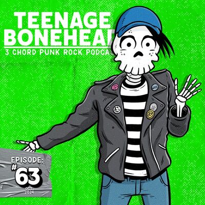 Episode 63: Teenage Bonehead Episode #63 October 2024